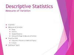 Descriptive Statistics Measures of Variation Essentials Measures of