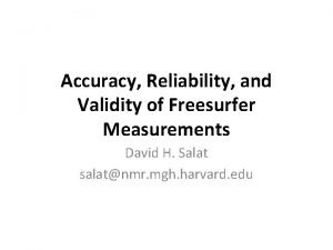 Accuracy Reliability and Validity of Freesurfer Measurements David