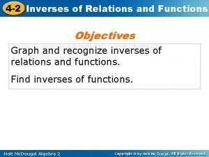4 2 Inverses of Relations and Functions Objectives