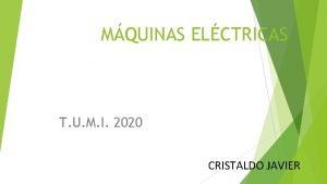 MQUINAS ELCTRICAS T U M I 2020 CRISTALDO