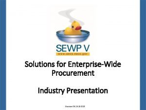 Solutions for EnterpriseWide Procurement Industry Presentation Version 09