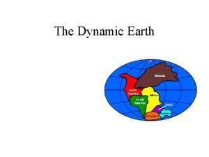 The Dynamic Earth Why is the Earth not