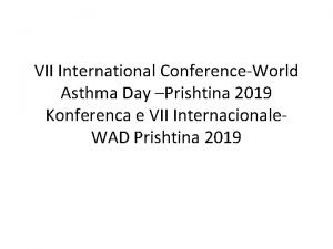 VII International ConferenceWorld Asthma Day Prishtina 2019 Konferenca