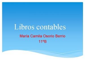 Libros contables Mara Camila Osorio Berrio 11B LIBRO