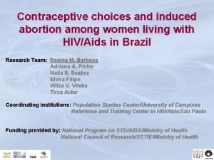 Contraceptive choices and induced abortion among women living