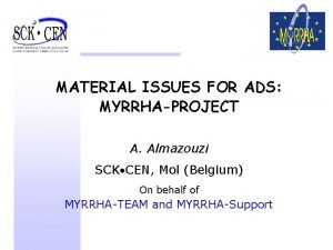 MATERIAL ISSUES FOR ADS MYRRHAPROJECT A Almazouzi SCK