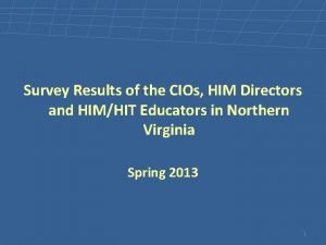Survey Results of the CIOs HIM Directors and