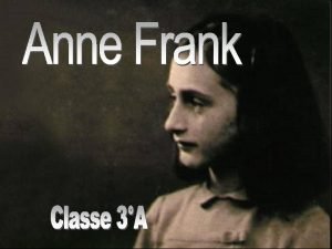 Anne Frank nacque nel 1929 a Francoforte in