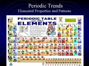 Periodic Trends Elemental Properties and Patterns The Periodic