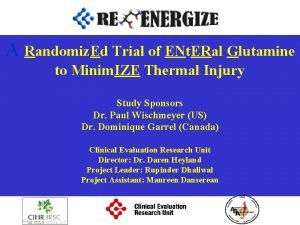 A Randomiz Ed Trial of ENt ERal Glutamine