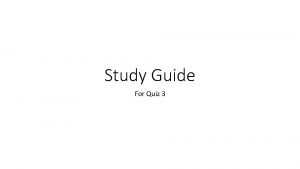 Study Guide For Quiz 3 Study guide Study