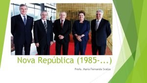 Nova Repblica 1985 Profa Maria Fernanda Scelza Contextualizando