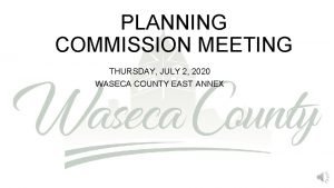 PLANNING COMMISSION MEETING THURSDAY JULY 2 2020 WASECA