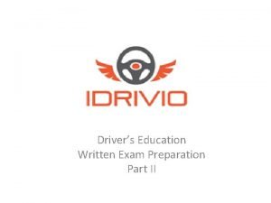 Drivers Education Written Exam Preparation Part II Introduction