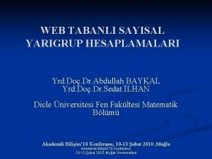 WEB TABANLI SAYISAL YARIGRUP HESAPLAMALARI Yrd Do Dr