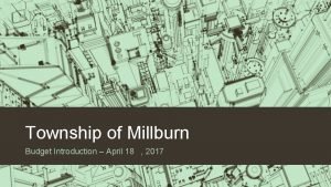 Township of Millburn Budget Introduction April 18 2017