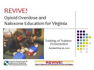 REVIVE Opioid Overdose and Naloxone Education for Virginia