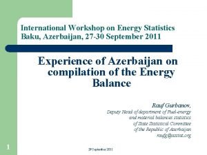 International Workshop on Energy Statistics Baku Azerbaijan 27