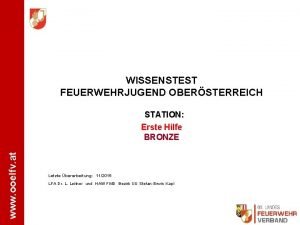 WISSENSTEST FEUERWEHRJUGEND OBERSTERREICH www ooelfv at STATION Erste