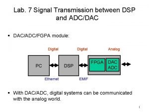 Lab 7 Signal Transmission between DSP and ADCDAC