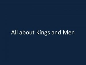 All about Kings and Men 3 Men from