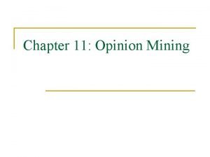 Chapter 11 Opinion Mining Introduction facts and opinions