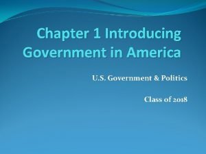 Chapter 1 Introducing Government in America U S