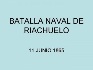 BATALLA NAVAL DE RIACHUELO 11 JUNIO 1865 LA