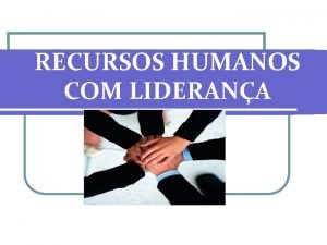 RECURSOS HUMANOS COM LIDERANA ATITUDE SOMENTE MEDIANTE ATITUDES