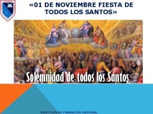 01 DE NOVIEMBRE FIESTA DE TODOS LOS SANTOS