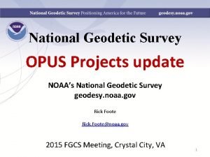 National Geodetic Survey OPUS Projects update NOAAs National