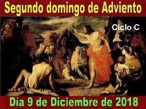 Ciclo C Estamos en Adviento que significa venida