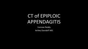 CT of EPIPLOIC APPENDAGITIS Vamsee Reddy Ashley Davidoff