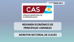 SEPTIEMBRE 2019 RESUMEN ECONMICO DE PRINCIPALES VARIABLES MONITOR