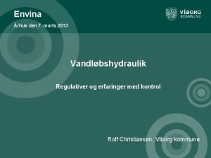 Envina rhus den 7 marts 2013 Vandlbshydraulik Regulativer