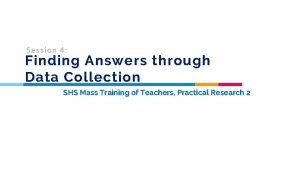 Finding answers through data collection module