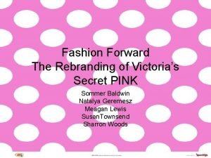 Fashion Forward The Rebranding of Victorias Secret PINK