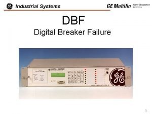 Industrial Systems DBF Digital Breaker Failure 1 Industrial