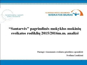 Santarvs pagrindins mokyklos mokini sveikatos rodikli 20152016 m