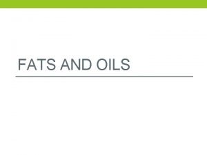 FATS AND OILS Food Fact Fats protect internal