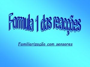 Familiarizao com sensores Utilizar sensores de luminosidade Utilizar