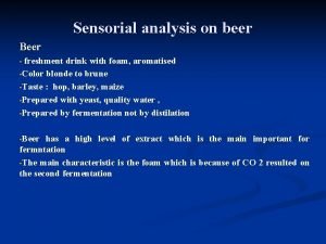 Sensorial analysis on beer Beer freshment drink with