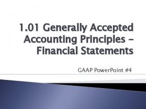 1 01 Generally Accepted Accounting Principles Financial Statements