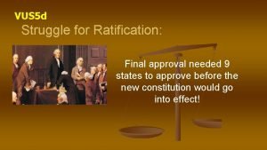 VUS 5 d Struggle for Ratification Final approval