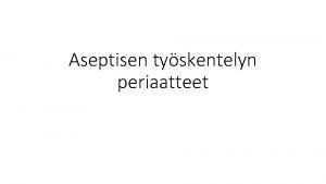 Aseptisen työskentelyn periaatteet