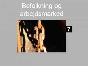 Befolkning og arbejdsmarked 7 Mikrokonomi Teori og beskrivelse