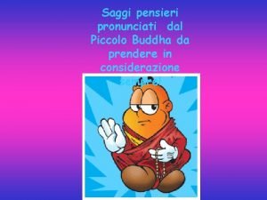 Saggi pensieri pronunciati dal Piccolo Buddha da prendere