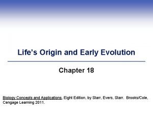 Lifes Origin and Early Evolution Chapter 18 Biology