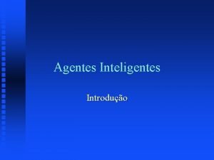 Agentes Inteligentes Introduo Um agente genrico Agente Racional