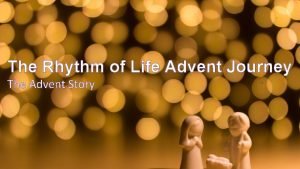 The Rhythm of Life Advent Journey The Advent